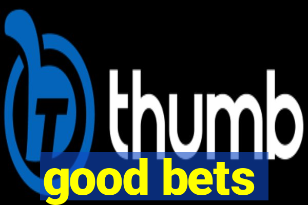 good bets